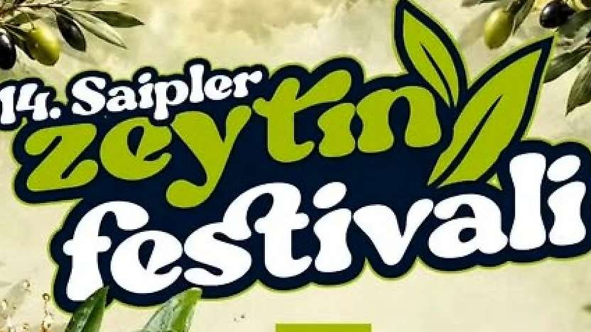 14. Geleneksel Saipler Zeytin Festivali başlıyor